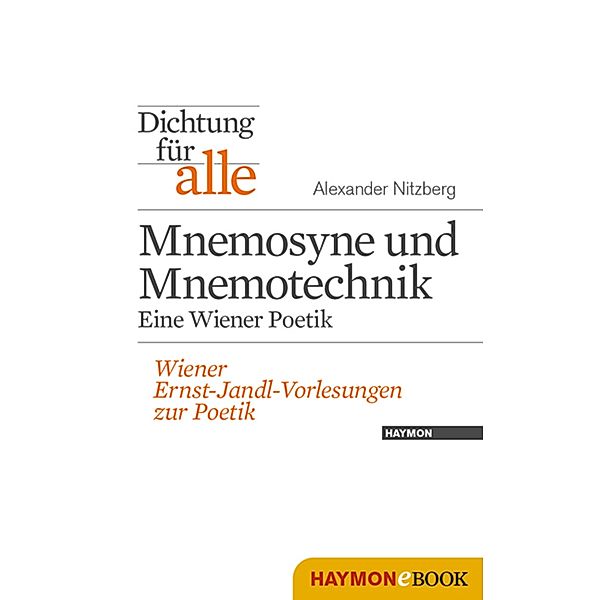 Dichtung für alle: Mnemosyne und Mnemotechnik. Eine Wiener Poetik, Alexander Nitzberg