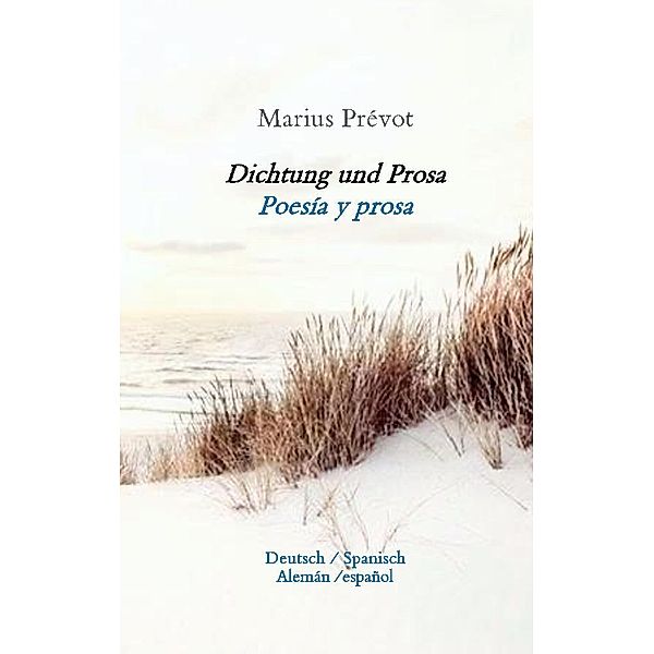 Dichtung und Prosa, Marius Prévot