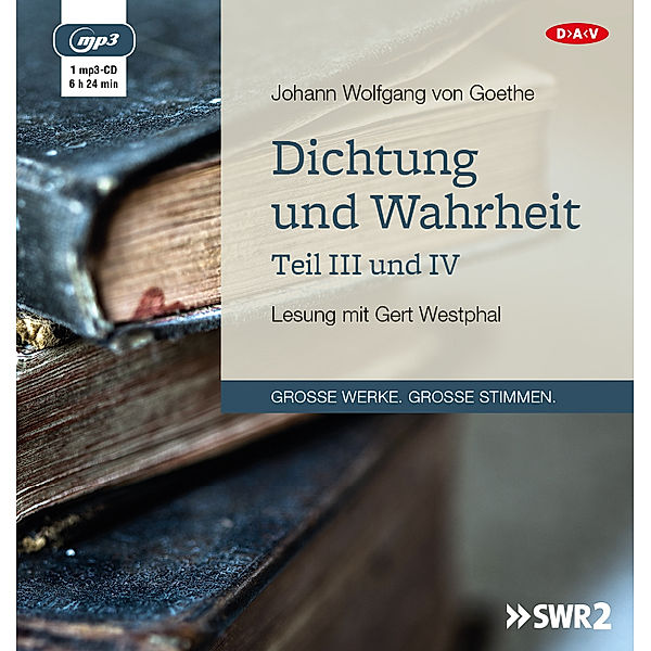 Dichtung und Wahrheit - Teil III und IV,1 Audio-CD, 1 MP3, Johann Wolfgang von Goethe