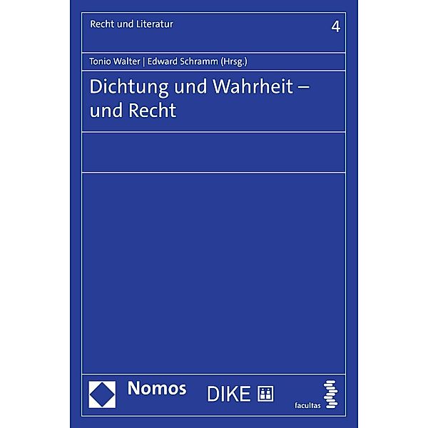 Dichtung und Wahrheit - und Recht / Recht und Literatur Bd.4