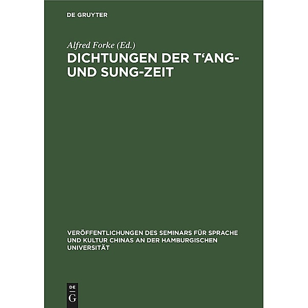 Dichtungen der T'ang- und Sung-Zeit / Veröffentlichungen des Seminars für Sprache und Kultur Chinas an der Hamburgischen Universität Bd.3
