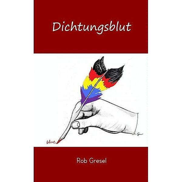 Dichtungsblut, Rob Gresel