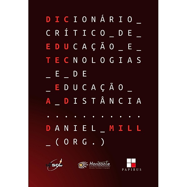 Dicionário crítico de educação e tecnologias e de educação a distância, Daniel (org. Mill