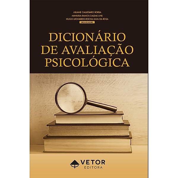 Dicionário de Avaliação Psicológica, Juliane Callegaro Borsa, Manuela Ramos Caldas Lins, Hugo Leonardo Rocha Silva da Rosa