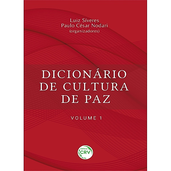 Dicionário de cultura de paz - volume 1, Luiz Síveres, Paulo César Nodari