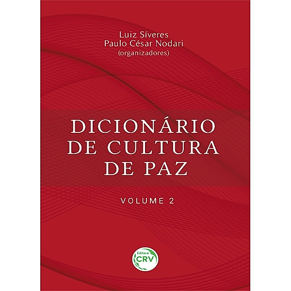 Dicionário de cultura de paz - volume 2, Luiz Síveres, Paulo César Nodari