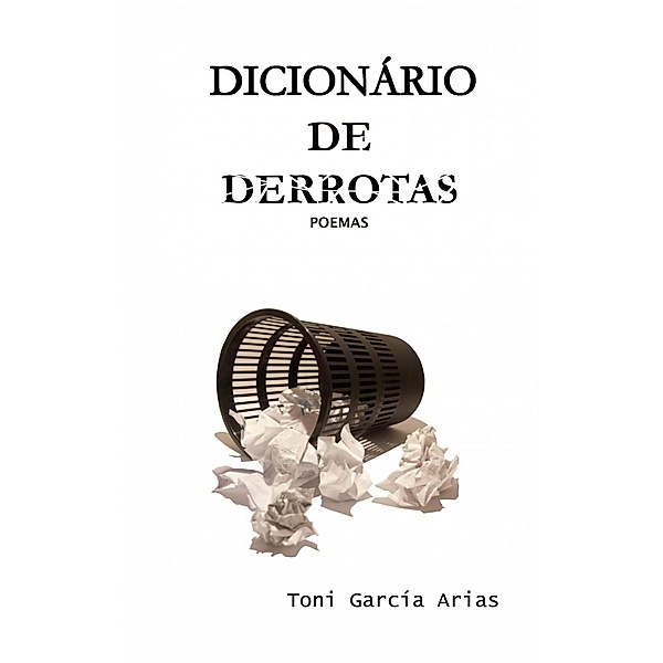Dicionário de derrotas, Toni García Arias