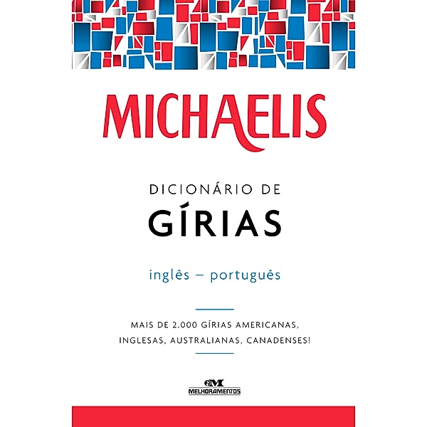 Dicionário de gírias / Michaelis, Mark G. Nash, Willians R. Ferreira