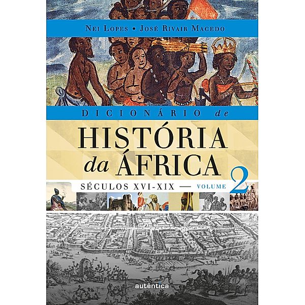 Dicionário de História da África - Vol. 2, Nei Lopes, José Rivair Macedo