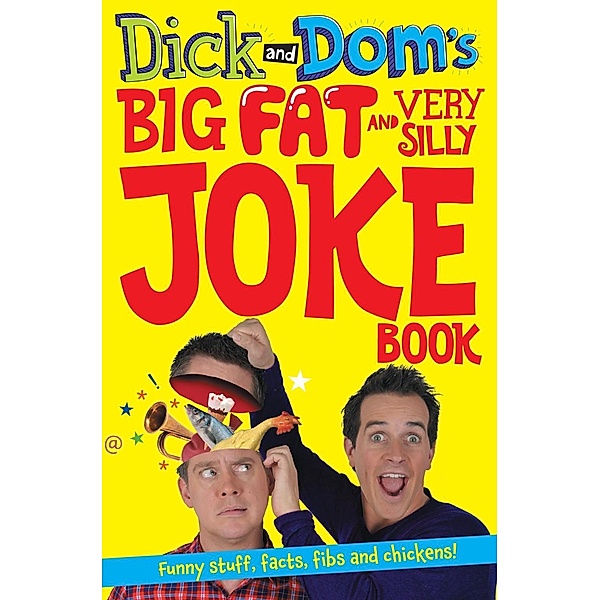 Dick and Dom's Big Fat and Very Silly Joke Book, Richard McCourt, Dominic Wood