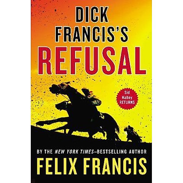 Dick Francis's Refusal, Felix Francis