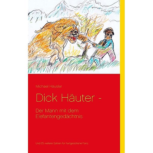 Dick Häuter -, Michael Häusler