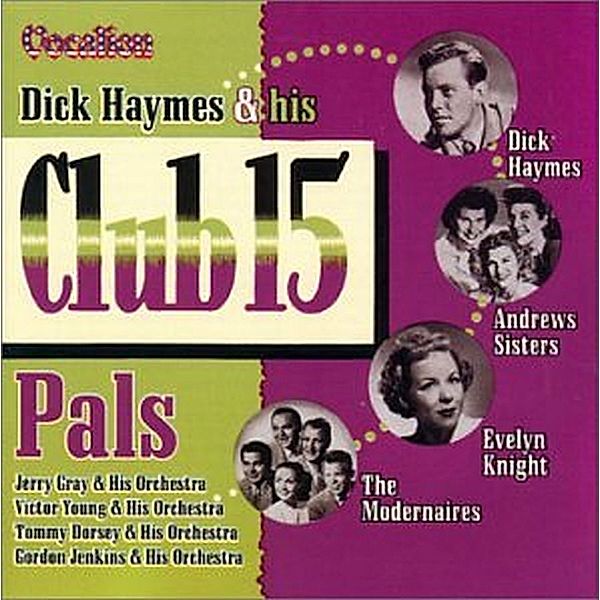 Dick Haymes & His Club 15 Pals, Dick Haymes
