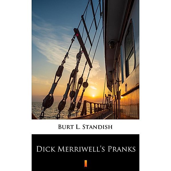 Dick Merriwell's Pranks, Burt L. Standish