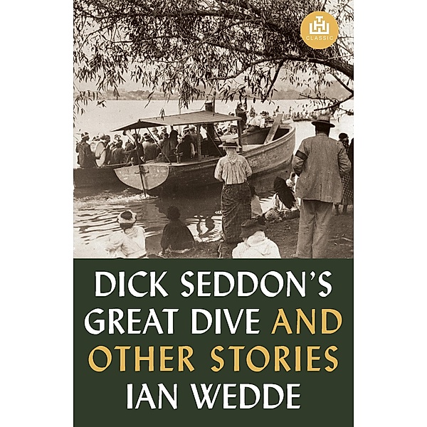 Dick Seddon's Great Dive and Other Stories, Ian Wedde