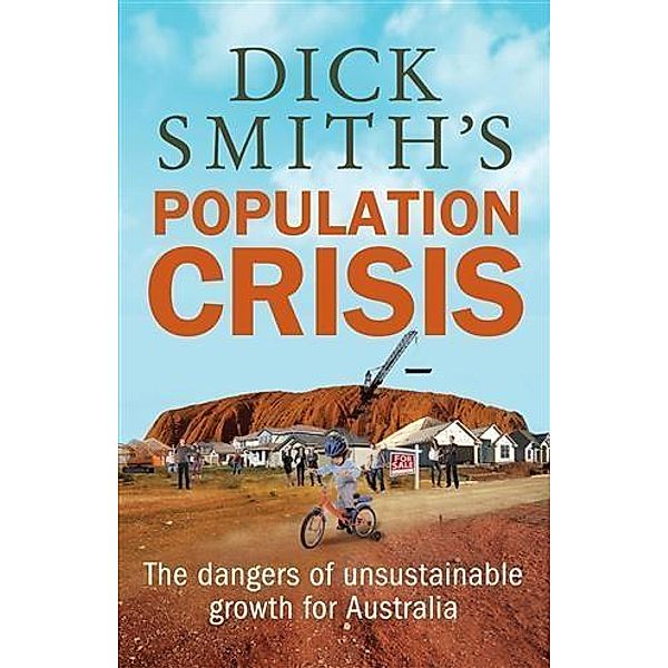 Dick Smith's Population Crisis, Dick Smith