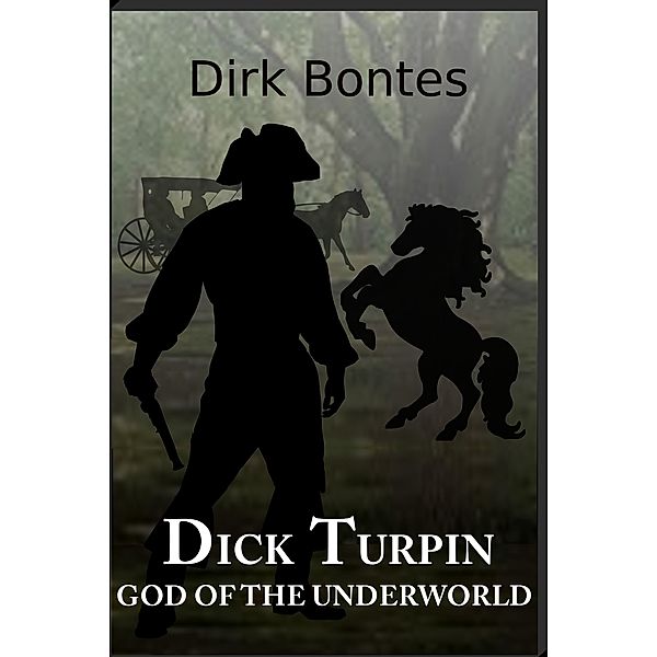 Dick Turpin, God Of The Underworld, Dirk Bontes