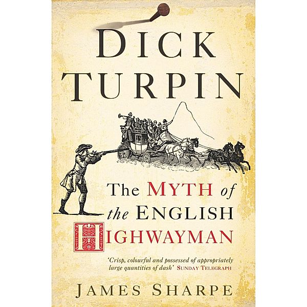 Dick Turpin / Profile Books, James Sharpe