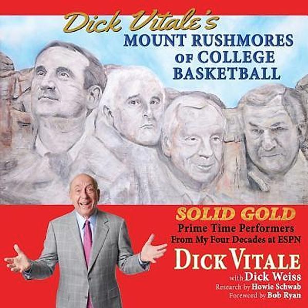 Dick Vitale's Mount Rushmores of College Basketball, Dick Vitale, Dick Weiss