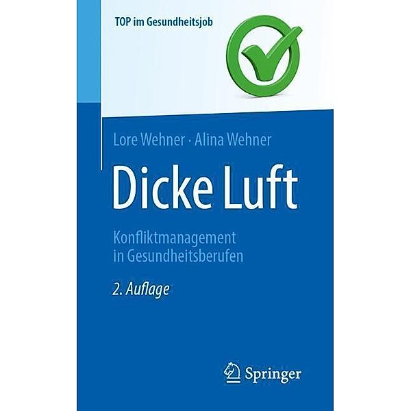 Dicke Luft - Konfliktmanagement in Gesundheitsberufen, Lore Wehner, Alina Wehner