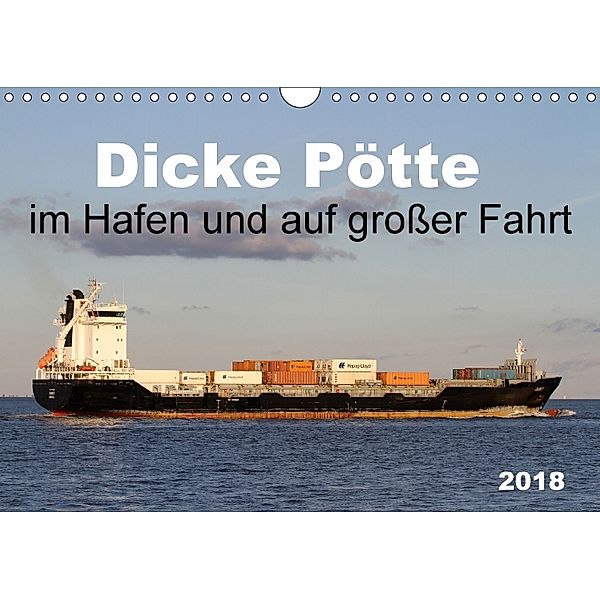 Dicke Pötte im Hafen und auf großer Fahrt (Wandkalender 2018 DIN A4 quer), SchnelleWelten