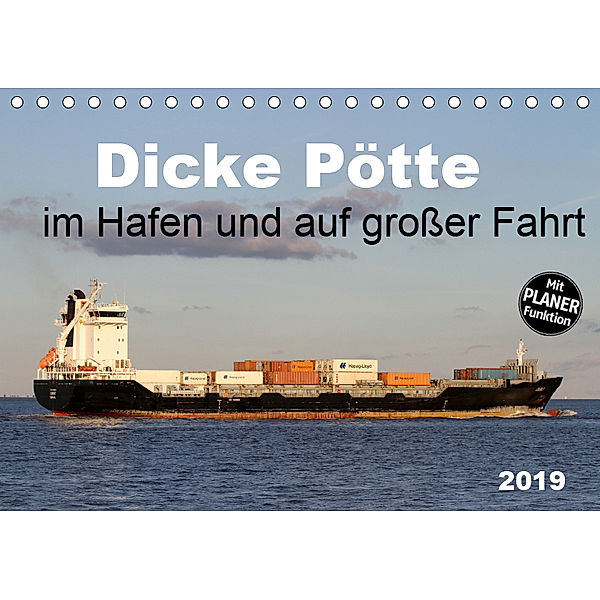 Dicke Pötte im Hafen und auf großer Fahrt (Tischkalender 2019 DIN A5 quer), SchnelleWelten