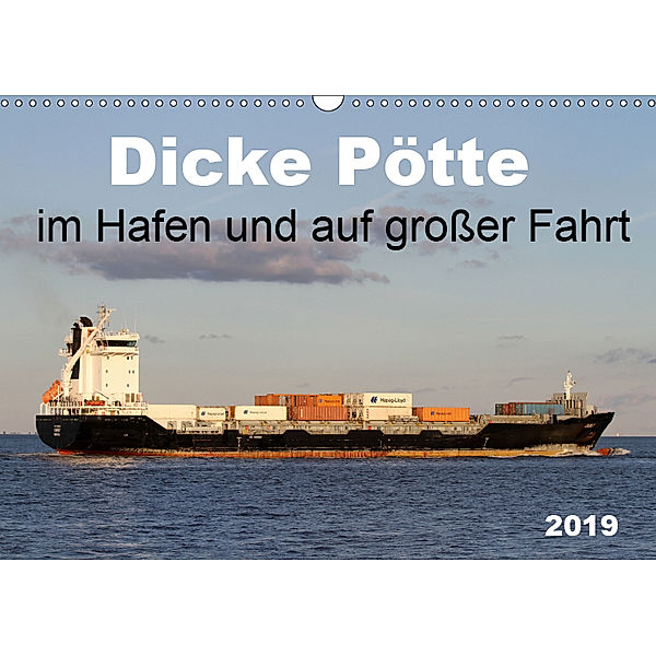 Dicke Pötte im Hafen und auf großer Fahrt (Wandkalender 2019 DIN A3 quer), SchnelleWelten