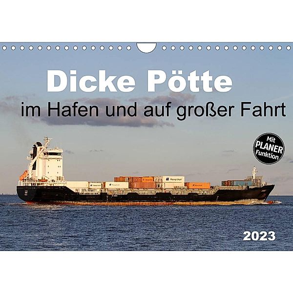 Dicke Pötte im Hafen und auf großer Fahrt (Wandkalender 2023 DIN A4 quer), Schnellewelten