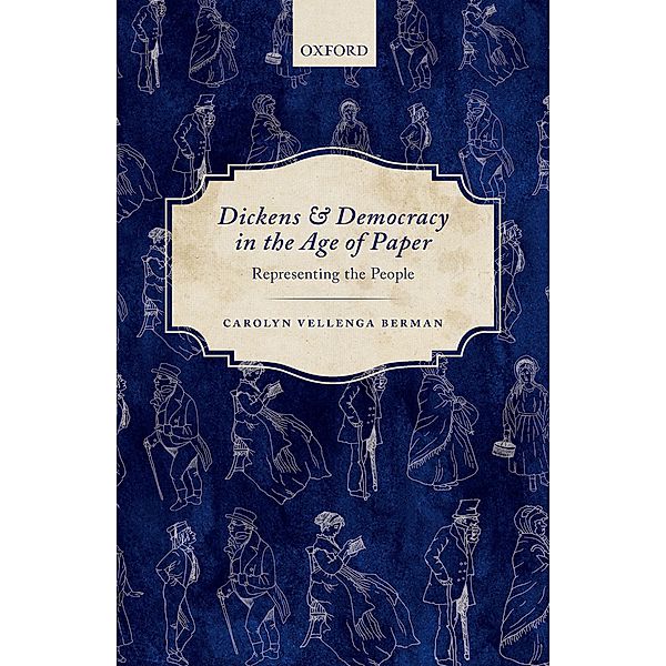 Dickens and Democracy in the Age of Paper, Carolyn Vellenga Berman