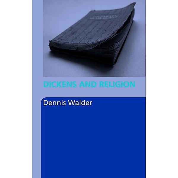 Dickens and Religion, Dennis Walder