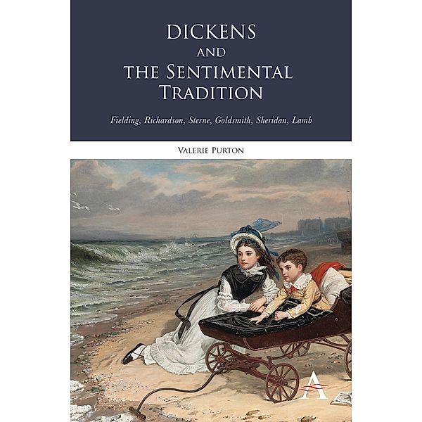 Dickens and the Sentimental Tradition / Anthem Nineteenth-Century Series, Valerie Purton