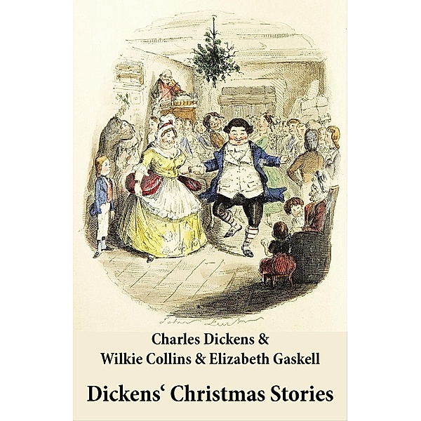 Dickens, C: Dickens' Christmas Stories (20 original stories, Charles Dickens, Wilkie Collins, Elizabeth Gaskell
