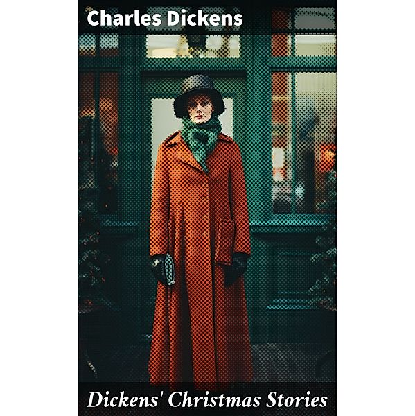 Dickens' Christmas Stories, Charles Dickens