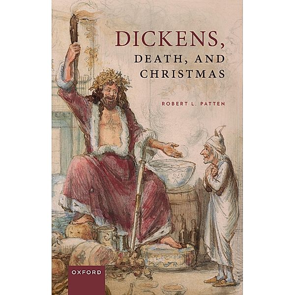 Dickens, Death, and Christmas, Robert L. Patten