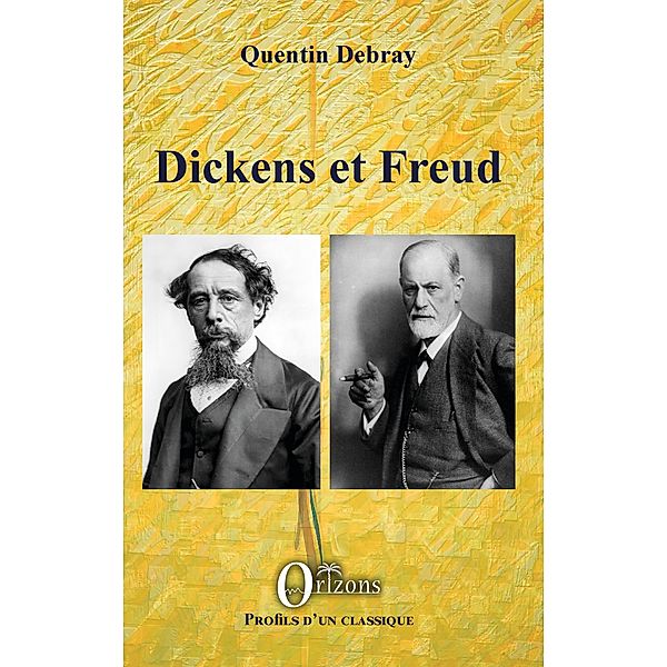 Dickens et Freud, Debray Quentin Debray