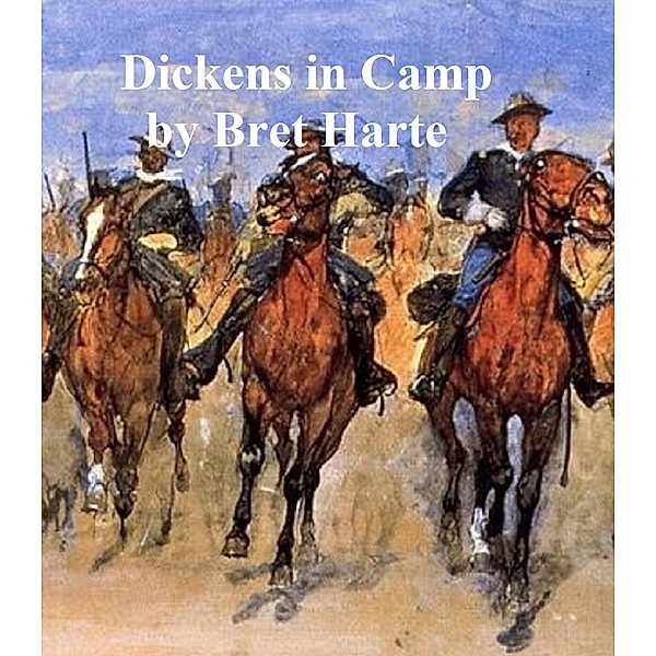 Dickens in Camp, Bret Harte