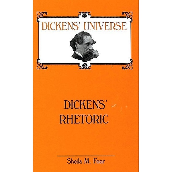 Dickens' Rhetoric, Sheila Foor