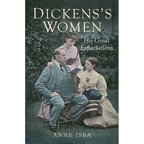 Dickens's Women, Anne Isba