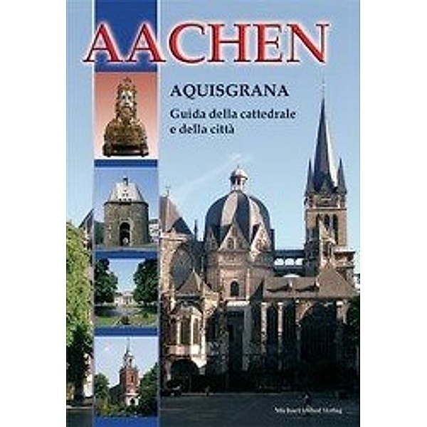 Dickmann, I: Aachen - Aquisgrana/italienisch, Ines Dickmann