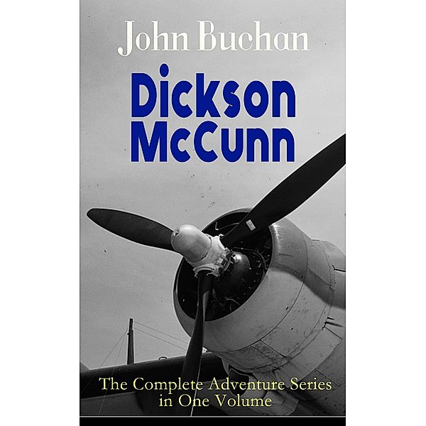 Dickson McCunn - The Complete Adventure Series in One Volume, John Buchan
