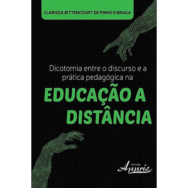 Dicotomia entre o discurso e a prática pedagógica na educação a distância, Clarissa Bittencourt Pinho e de Braga