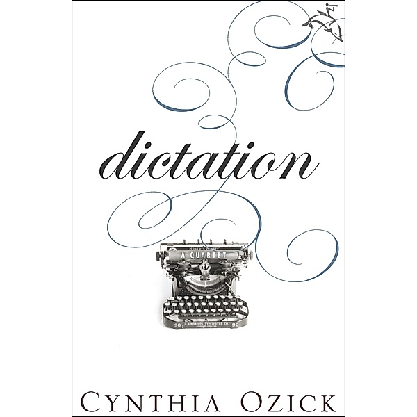 Dictation, Cynthia Ozick