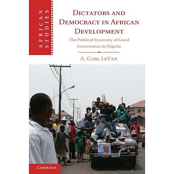 Dictators and Democracy in African Development, A. Carl LeVan