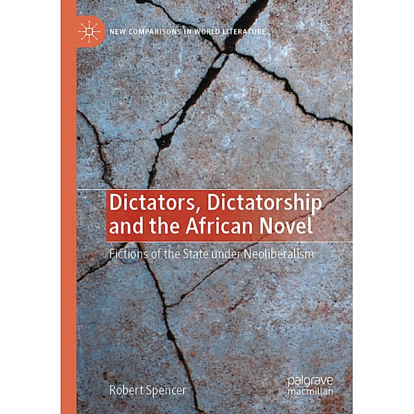 Dictators, Dictatorship and the African Novel, Robert Spencer