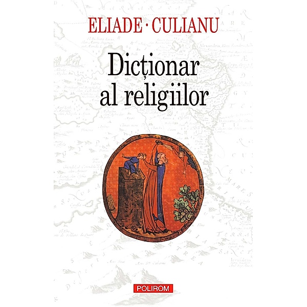 Dictionar al religiilor / Biblioteca IP Culianu, Mircea Eliade