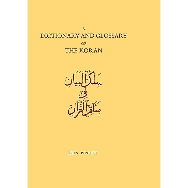 Dictionary and Glossary of the Koran, John Penrice, R. B. Serjeant