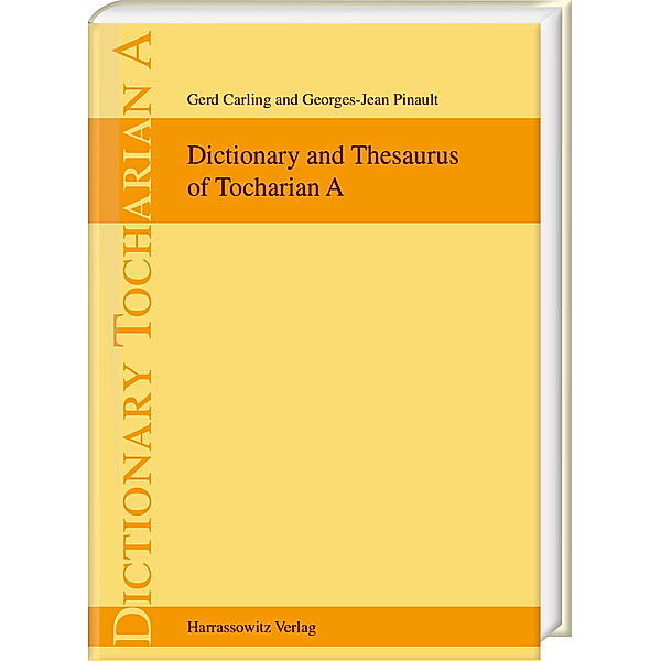 Dictionary and Thesaurus of Tocharian A, Gerd Carling, Georges-Jean Pinault