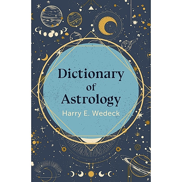 Dictionary of Astrology, Harry E. Wedeck