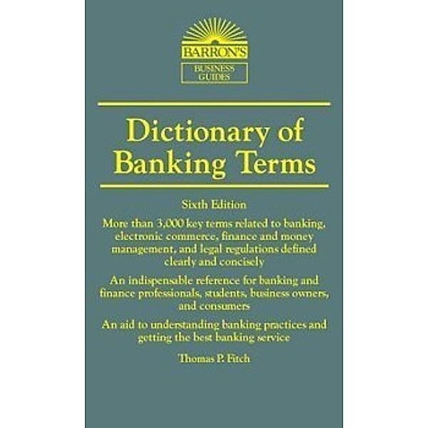 Dictionary of Banking Terms, Thomas P. Fitch