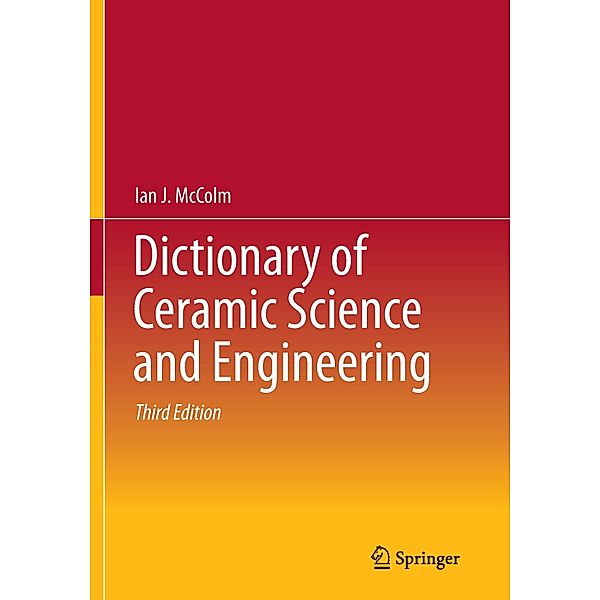 Dictionary of Ceramic Science and Engineering, Ian J. McColm